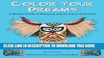 Collection Book Color Your Dreams: A Weekly Guide to Planning and Living in Full Color