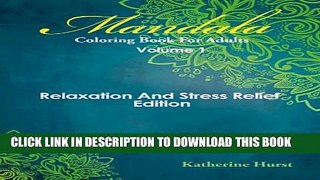 Collection Book Mandala Coloring Book For Adults - Volume 1: Relaxation And Stress Relief Edition
