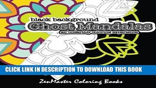 New Book Black Background Ghost Mandalas: adult coloring book of blank outline mandalas on black