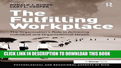 [Read PDF] The Fulfilling Workplace: The Organization s Role in Achieving Individual and