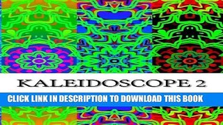 New Book Kaleidoscope 2: A Coloring Book for Adults - Design Edition 2 (Kaleidoscope Coloring