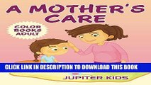 New Book A Mother s Care: Color Books Adult (Mothers Care Coloring and Art Book Series)