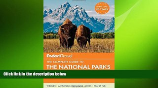 there is  Fodor s The Complete Guide to the National Parks of the West (Full-color Travel Guide)