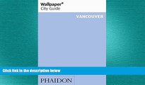 different   Wallpaper* City Guide Vancouver 2014 (Wallpaper City Guides)