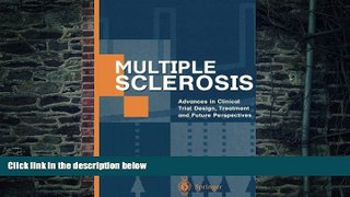 Big Deals  Multiple Sclerosis: Advances in Clinical Trial Design, Treatment and Future