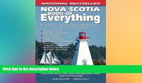 complete  Nova Scotia Book of Everything: Everything You Wanted to Know About Nova Scotia and Were