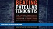 Big Deals  Beating Patellar Tendonitis: The Proven Treatment Formula to Fix Hidden Causes of