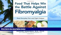 Must Have PDF  Food that Helps Win the Battle Against Fibromyalgia: Ease Everyday Pain and Fight