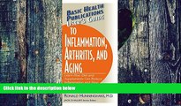 Big Deals  User s Guide to Inflammation, Arthritis, and Aging (Basic Health Publications User s