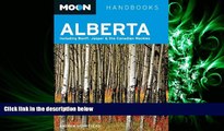 complete  Moon Alberta: Including Banff, Jasper   the Canadian Rockies (Moon Handbooks)