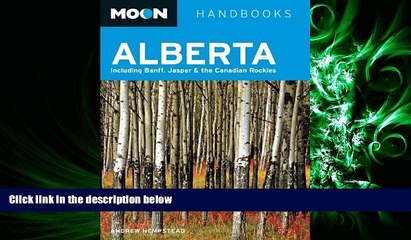 complete  Moon Alberta: Including Banff, Jasper   the Canadian Rockies (Moon Handbooks)