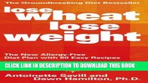 [PDF] Lose Wheat, Lose Weight: The New Allergy-free Diet Plan with 60 Easy Recipes Popular