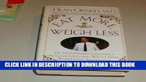 [New] Eat More Weigh Less: Dr. Dean Ornish s Life Choice Diet for Losing Weight Safely While