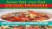 [New] Low Fat No Fat Vegetarian: Over 180 inspiring and delicous easy-to-make step-by-step recipes