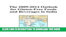 [PDF] The 2009-2014 Outlook for Gluten-Free Foods and Beverages in India Popular Online