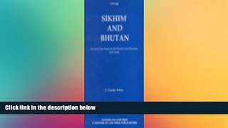 Free [PDF] Downlaod  Sikkim and Bhutan: Twenty-One Years on the North-East Frontier 1887-1908