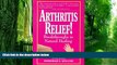 Big Deals  Arthritis Relief: Breakthroughs In Natural Healing  Free Full Read Most Wanted