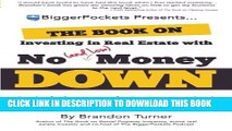 [PDF] The Book on Investing In Real Estate with No (and Low) Money Down: Real Life Strategies for