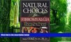 Big Deals  Natural Choices for Fibromyalgia: Discover Your Personal Method for Pain Relief  Best