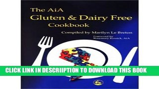[New] The AiA Gluten and Dairy Free Cookbook (Paperback) - Common Exclusive Full Ebook