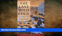 behold  The Last Wild Edge: One Woman s Journey from the Arctic Circle to the Olympic Rain Forest