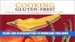 [PDF] Cooking Gluten-Free! A Food Lover s Collection of Chef and Family Recipes Without Gluten or