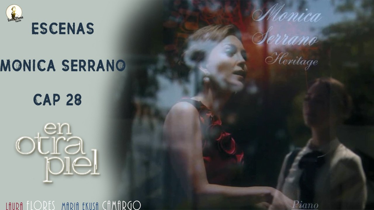 Escenas Monica Serrano Cap 28 - EOP