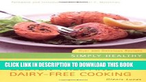 [PDF] The Complete Guide to Gluten-Free   Dairy-Free Cooking: Over 200 Delicious Recipes by Lucas,