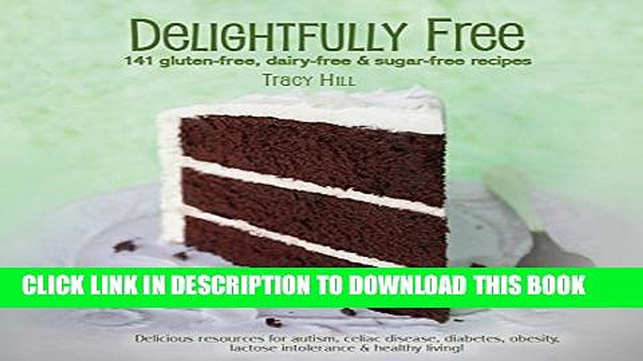 Pdf Delightfully Free 141 Gluten Free Dairy Free Sugar Free Recipes By Tracy Hill January Video Dailymotion