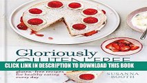 [PDF] Gloriously Gluten Free: Fresh   simple gluten-free recipes for healthy eating every day by