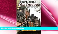 behold  Exploring Old Quebec: Walking Tours of the Historic City