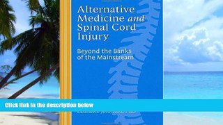 Big Deals  Alternative Medicine and Spinal Cord Injury  Free Full Read Most Wanted