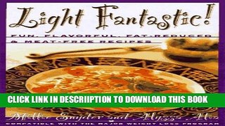 [New] Light Fantastic!: Over 200 Fun, Flavorful, Fat-Reduced, and Meat-Free Recipes Exclusive Online