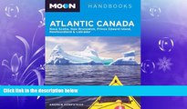 complete  Moon Atlantic Canada: Nova Scotia, New Brunswick, Prince Edward Island, Newfoundland