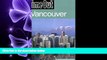 there is  Time Out Vancouver (Time Out Guides)