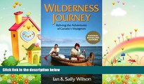 there is  Wilderness Journey: Reliving the Adventures of Canada s Voyageurs