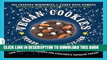 [PDF] Vegan Cookies Invade Your Cookie Jar: 100 Dairy-Free Recipes for Everyone s Favorite Treats