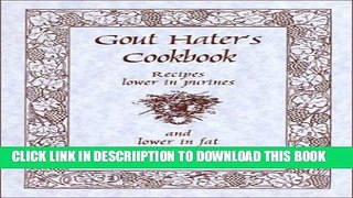 [New] Gout Hater s Cookbook : Recipes Lower in Purines Exclusive Full Ebook