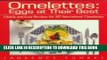 [PDF] Omelettes: Eggs at Their Best/Quick and Easy Recipes for 50 Sensational Omelettes Full Online