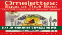 [PDF] Omelettes: Eggs at Their Best/Quick and Easy Recipes for 50 Sensational Omelettes Full Online