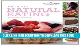 [New] Back to Natural Eating Recipes by Emily Jane (Hardback Edition) Exclusive Full Ebook