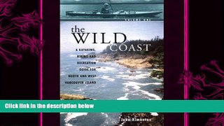 behold  The Wild Coast, Volume 1: A Kayaking, Hiking and Recreation Guide for North and West
