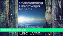 Big Deals  Understanding Fibromyalgia Patients: A Guide For Patients And The People In Their