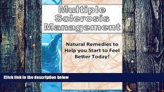 Big Deals  Multiple Sclerosis Management: Natural Remedies to Help you Start to Feel Better Today!
