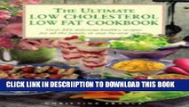 [New] The Ultimate Low Cholesterol, Low Fat Cookbook: Over 220 Delcious Healthy Recipes for all