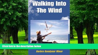 Big Deals  Walking Into The Wind  Free Full Read Best Seller