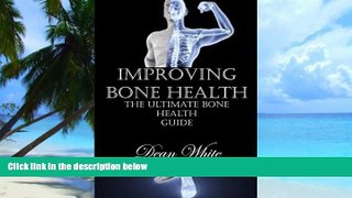 Big Deals  Improving Bone Health: The Ultimate Bone Health Guide  Free Full Read Most Wanted