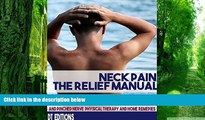 Big Deals  NECK PAIN: THE RELIEF MANUAL: Spinal Stenosis, Arthritis, Herniated disc, Stiff neck