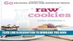 [PDF] Raw Cookies: 60 Delicious, Gluten-Free Superfood Treats by Julia Corbett (7-Nov-2014)