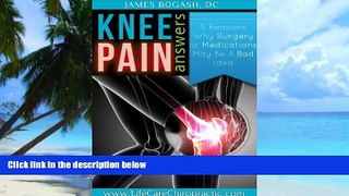 Big Deals  Knee Pain Answers: Reason Why Surgery and Medications May Be a Bad Idea  Free Full Read